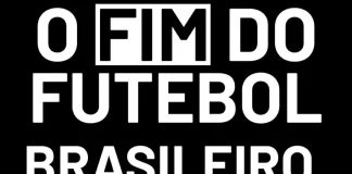 O fim do futebol brasileiro