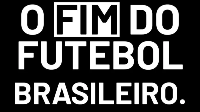 O fim do futebol brasileiro